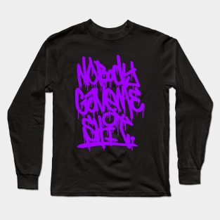 NOBODY GAVE ME $#!+ _prpl Long Sleeve T-Shirt